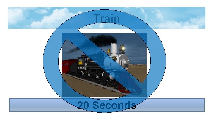 Train 20 Seconds 