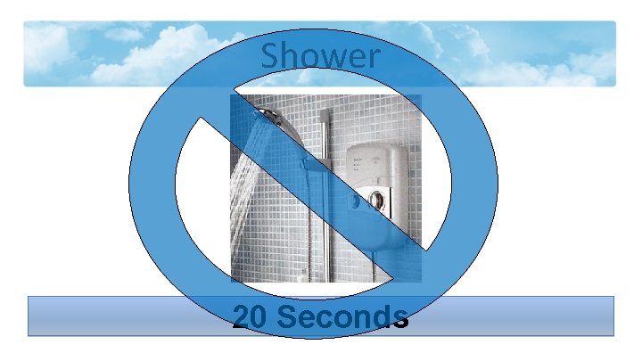Shower 20 Seconds 