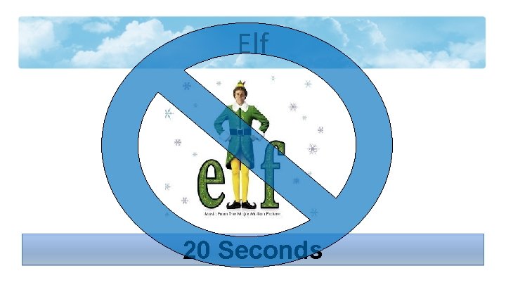 Elf 20 Seconds 