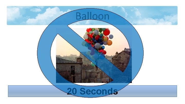Balloon 20 Seconds 
