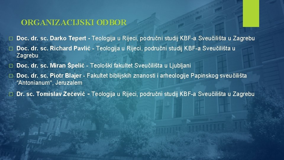 ORGANIZACIJSKI ODBOR � Doc. dr. sc. Darko Tepert - Teologija u Rijeci, područni studij