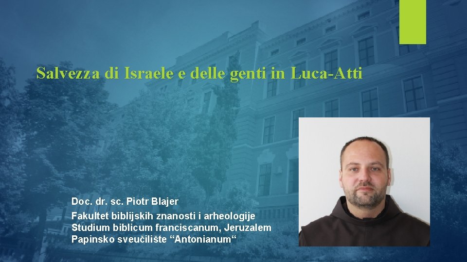 Salvezza di Israele e delle genti in Luca-Atti Doc. dr. sc. Piotr Blajer Fakultet