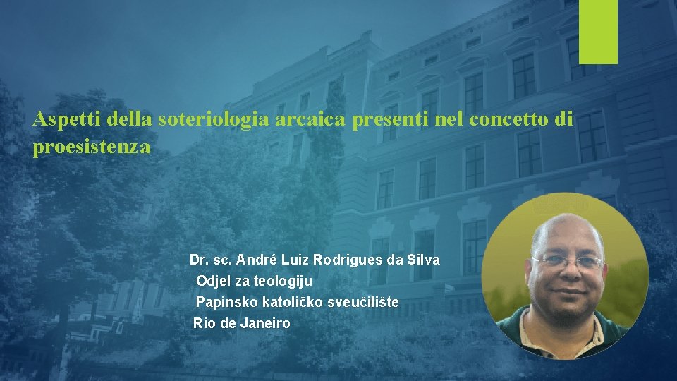 Aspetti della soteriologia arcaica presenti nel concetto di proesistenza Dr. sc. André Luiz Rodrigues