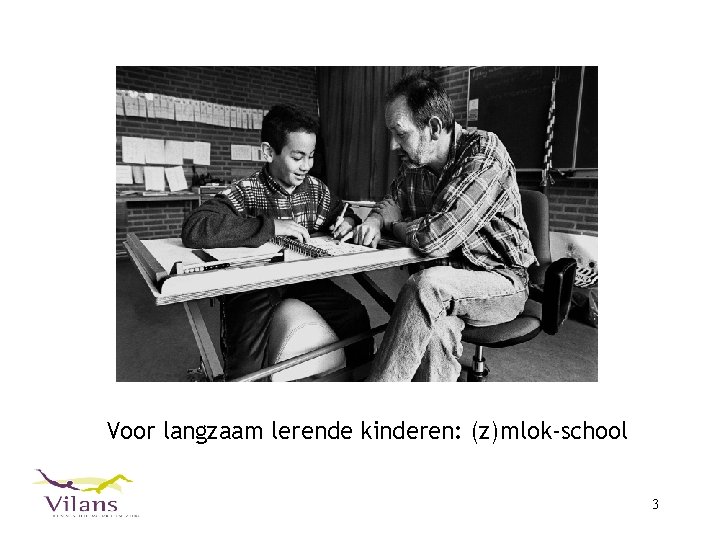 Voor langzaam lerende kinderen: (z)mlok-school 3 