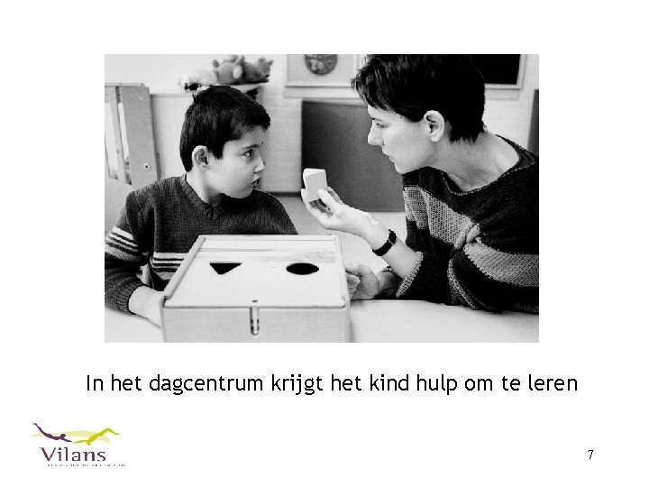 In het dagcentrum krijgt het kind hulp om te leren 7 