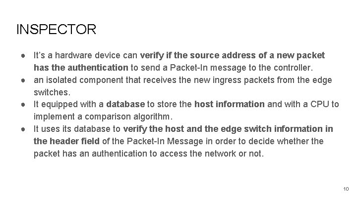 INSPECTOR ● It’s a hardware device can verify if the source address of a