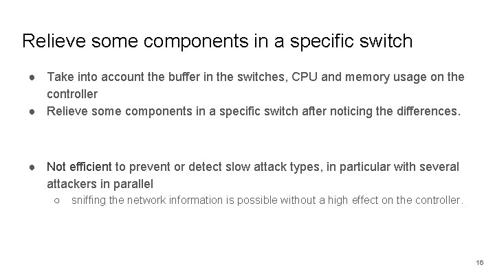 Relieve some components in a specific switch ● Take into account the buffer in