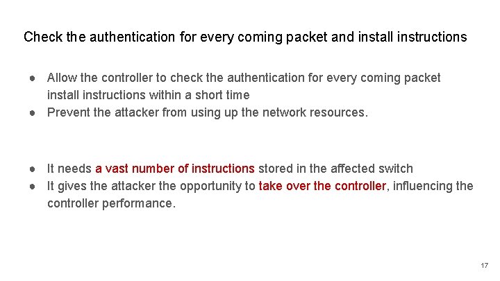 Check the authentication for every coming packet and install instructions ● Allow the controller