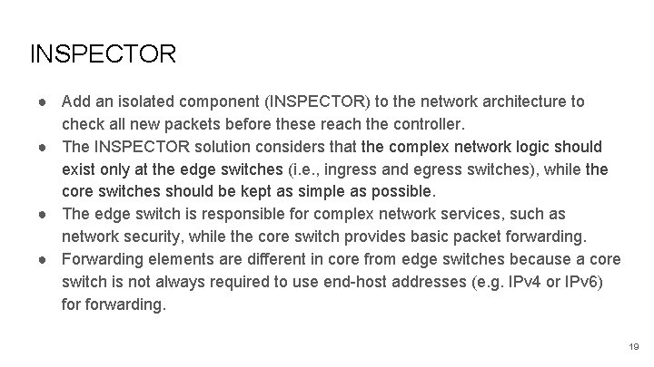 INSPECTOR ● Add an isolated component (INSPECTOR) to the network architecture to check all