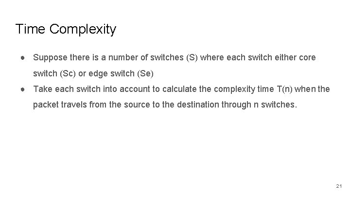 Time Complexity ● Suppose there is a number of switches (S) where each switch