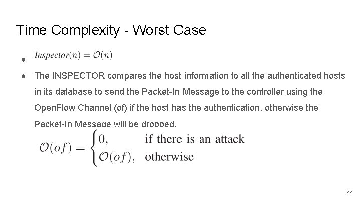 Time Complexity - Worst Case ● ● The INSPECTOR compares the host information to