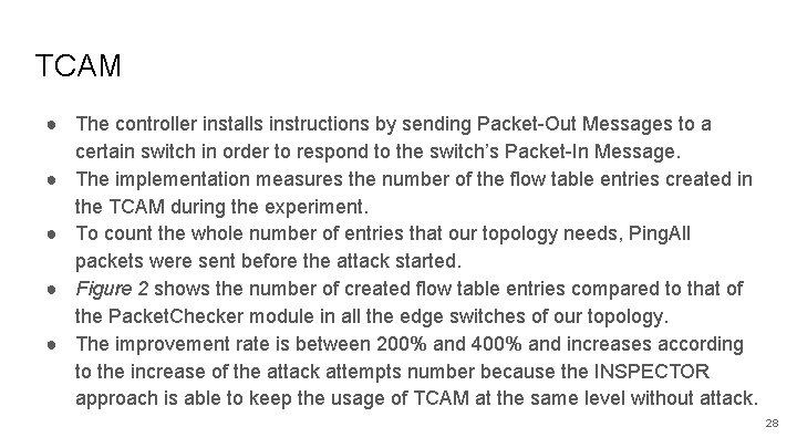 TCAM ● The controller installs instructions by sending Packet-Out Messages to a certain switch