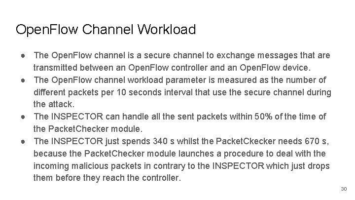 Open. Flow Channel Workload ● The Open. Flow channel is a secure channel to