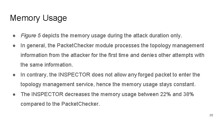 Memory Usage ● Figure 5 depicts the memory usage during the attack duration only.