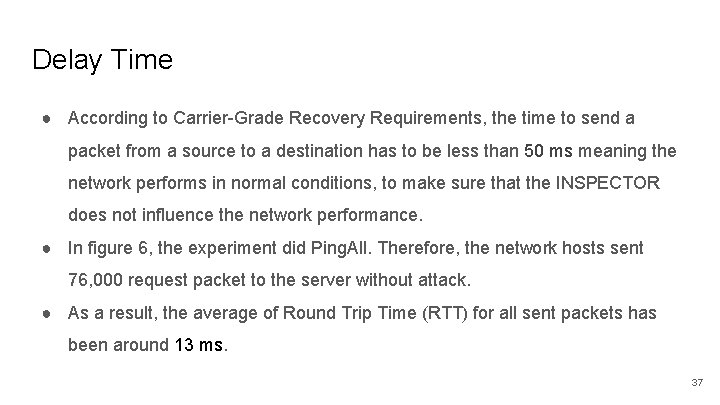 Delay Time ● According to Carrier-Grade Recovery Requirements, the time to send a packet