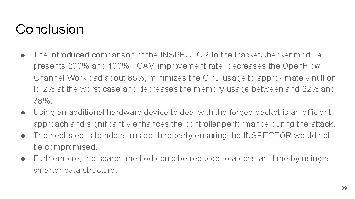Conclusion ● The introduced comparison of the INSPECTOR to the Packet. Checker module presents