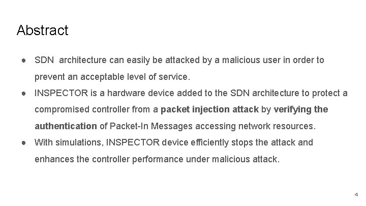 Abstract ● SDN architecture can easily be attacked by a malicious user in order