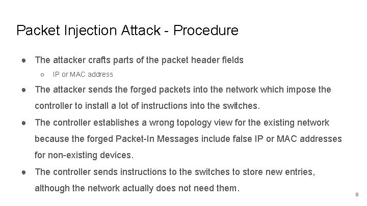 Packet Injection Attack - Procedure ● The attacker crafts parts of the packet header