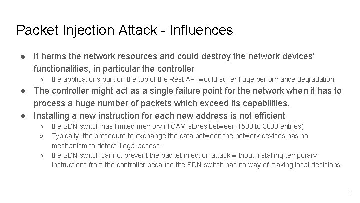 Packet Injection Attack - Influences ● It harms the network resources and could destroy