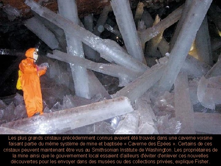 Les plus grands cristaux précédemment connus avaient été trouvés dans une caverne voisine faisant