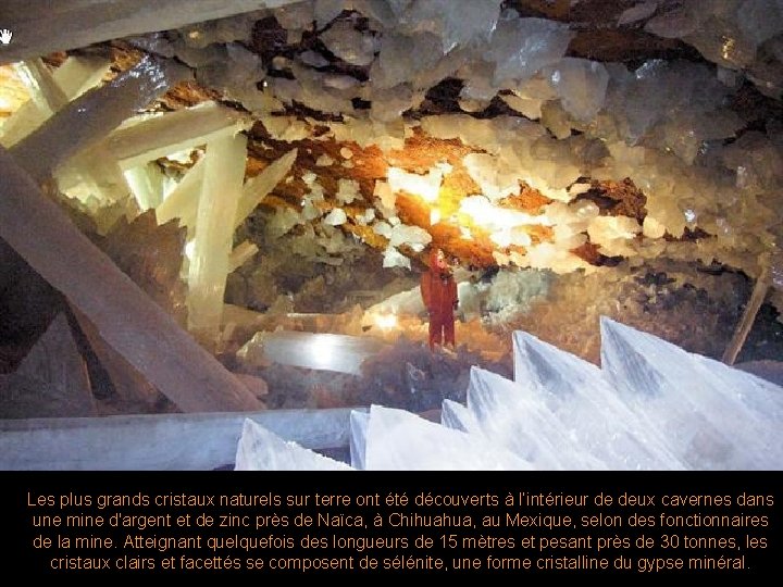 Les plus grands cristaux naturels sur terre ont été découverts à l’intérieur de deux