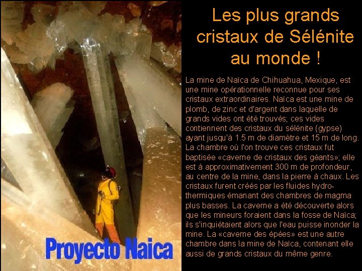 Les plus grands cristaux de Sélénite au monde ! La mine de Naïca de