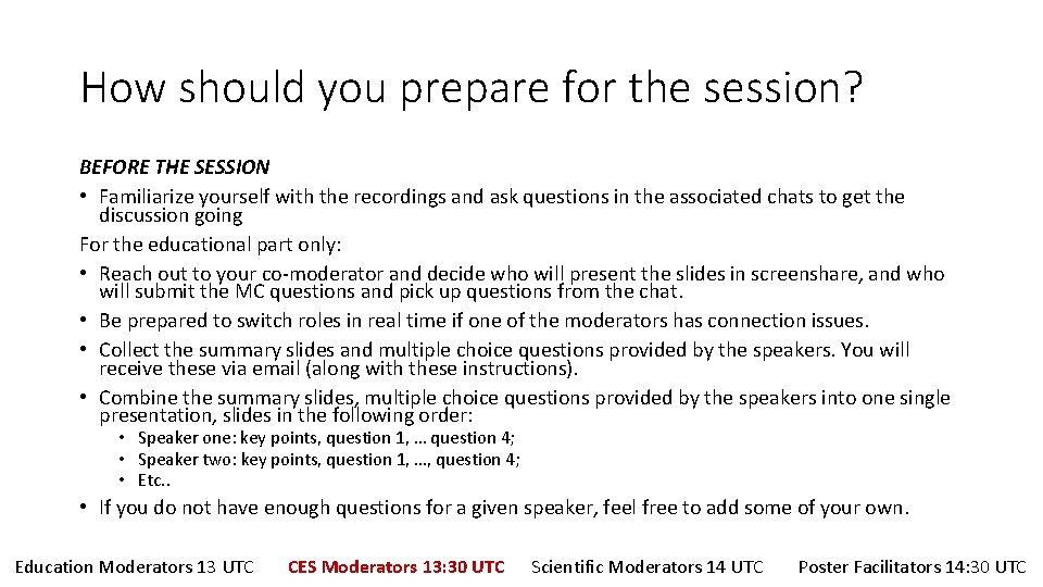 How should you prepare for the session? BEFORE THE SESSION • Familiarize yourself with