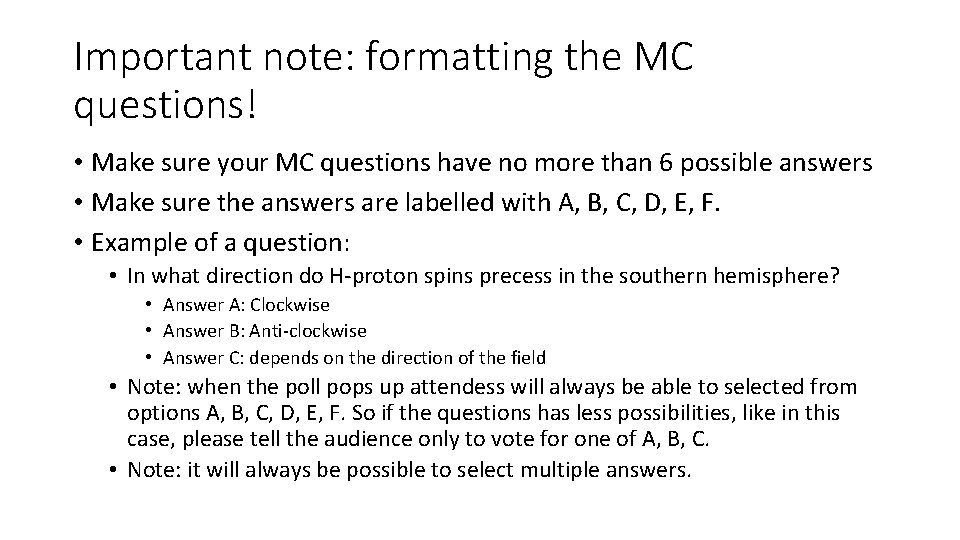 Important note: formatting the MC questions! • Make sure your MC questions have no