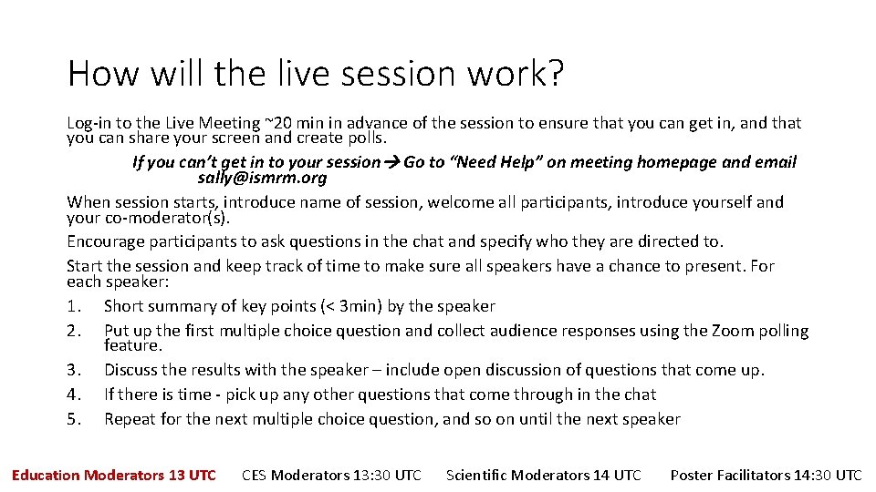 How will the live session work? Log-in to the Live Meeting ~20 min in