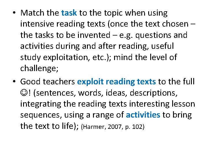  • Match the task to the topic when using intensive reading texts (once