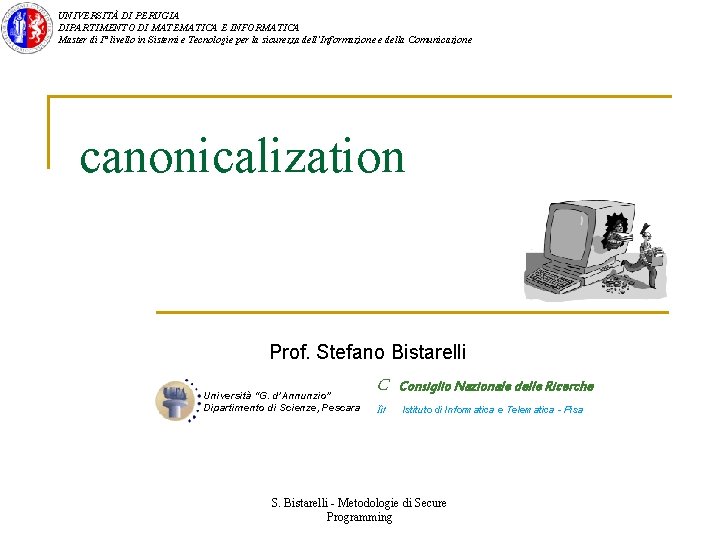 UNIVERSITÀ DI PERUGIA DIPARTIMENTO DI MATEMATICA E INFORMATICA Master di I° livello in Sistemi