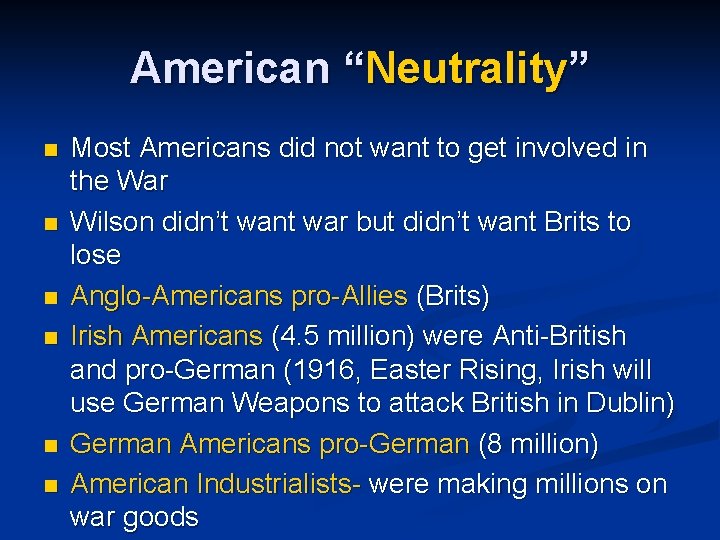 American “Neutrality” n n n Most Americans did not want to get involved in