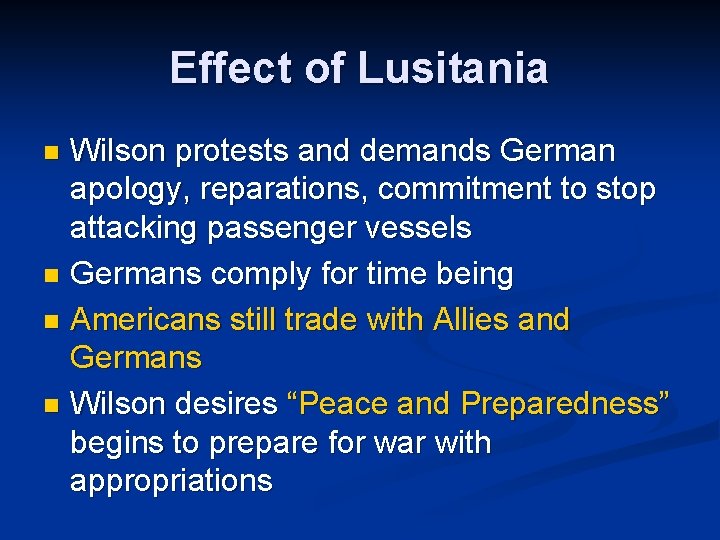 Effect of Lusitania Wilson protests and demands German apology, reparations, commitment to stop attacking