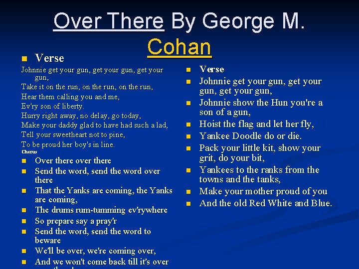 n Over There By George M. Cohan Verse Johnnie get your gun, Take it