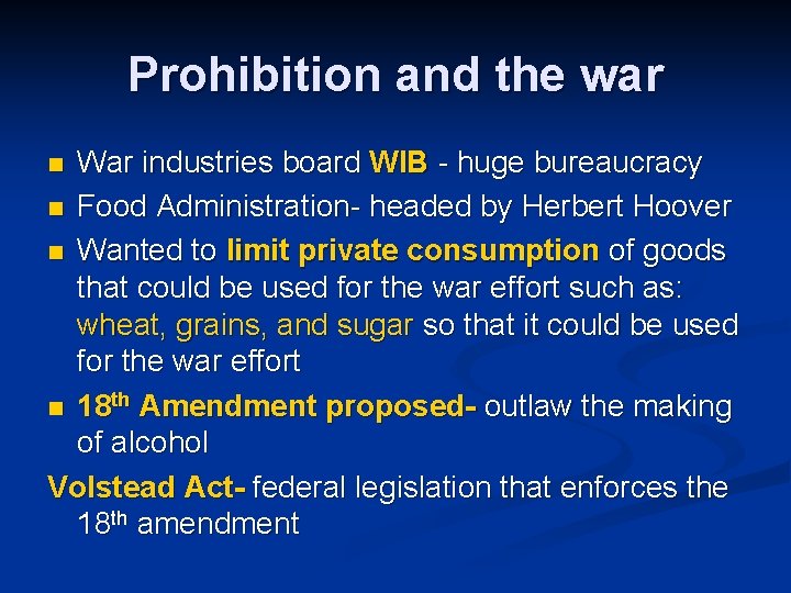 Prohibition and the war War industries board WIB - huge bureaucracy n Food Administration-