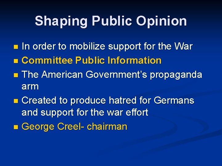 Shaping Public Opinion In order to mobilize support for the War n Committee Public