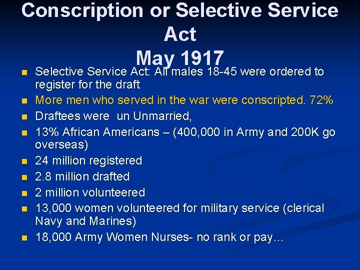 Conscription or Selective Service Act May 1917 n Selective Service Act: All males 18