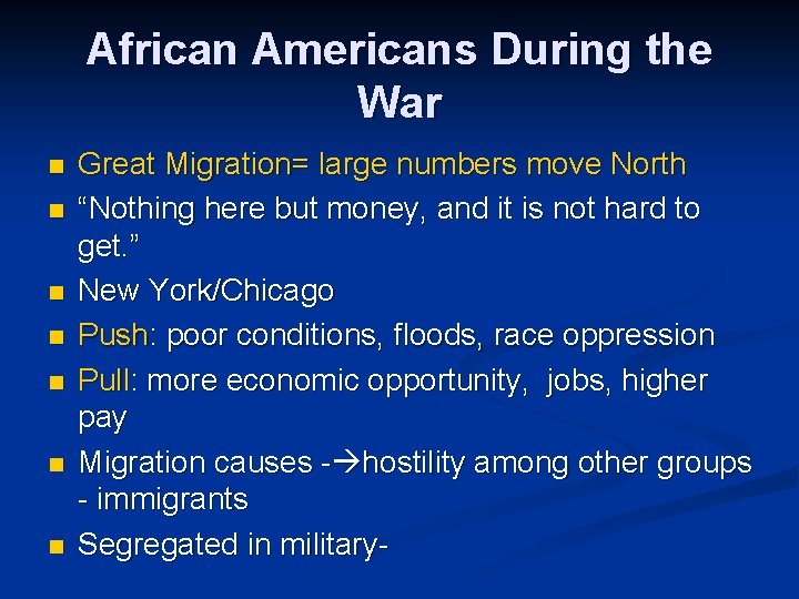 African Americans During the War n n n n Great Migration= large numbers move