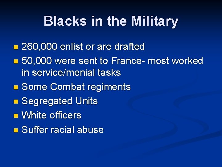 Blacks in the Military 260, 000 enlist or are drafted n 50, 000 were