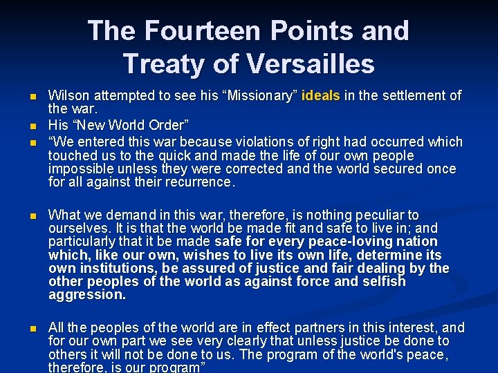 The Fourteen Points and Treaty of Versailles n n n Wilson attempted to see