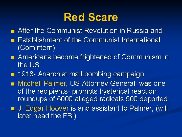 Red Scare n n n After the Communist Revolution in Russia and Establishment of
