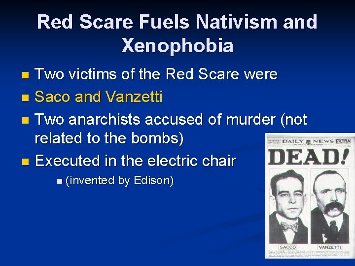 Red Scare Fuels Nativism and Xenophobia Two victims of the Red Scare were n