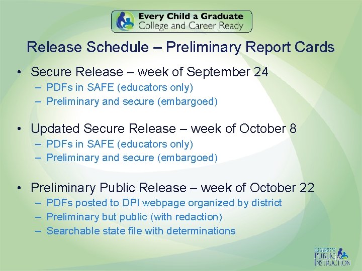 Release Schedule – Preliminary Report Cards • Secure Release – week of September 24
