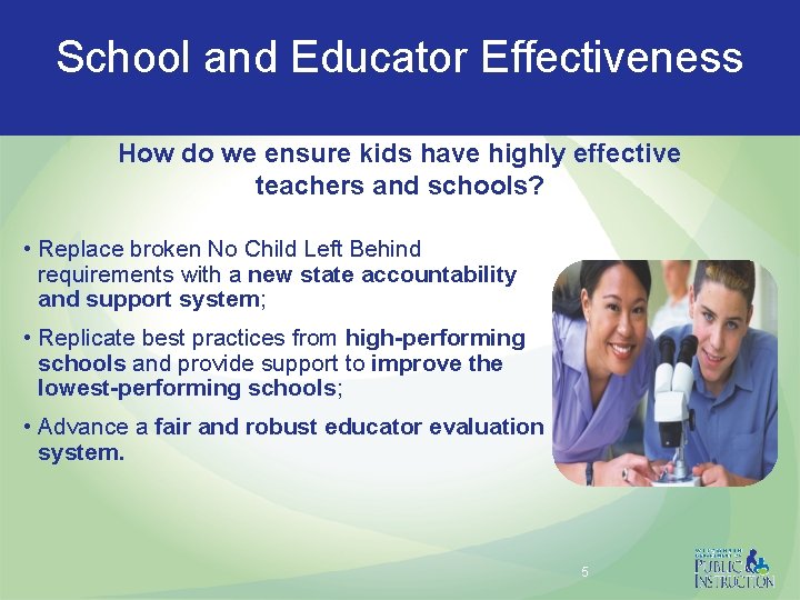 School and Educator Effectiveness How do we ensure kids have highly effective teachers and
