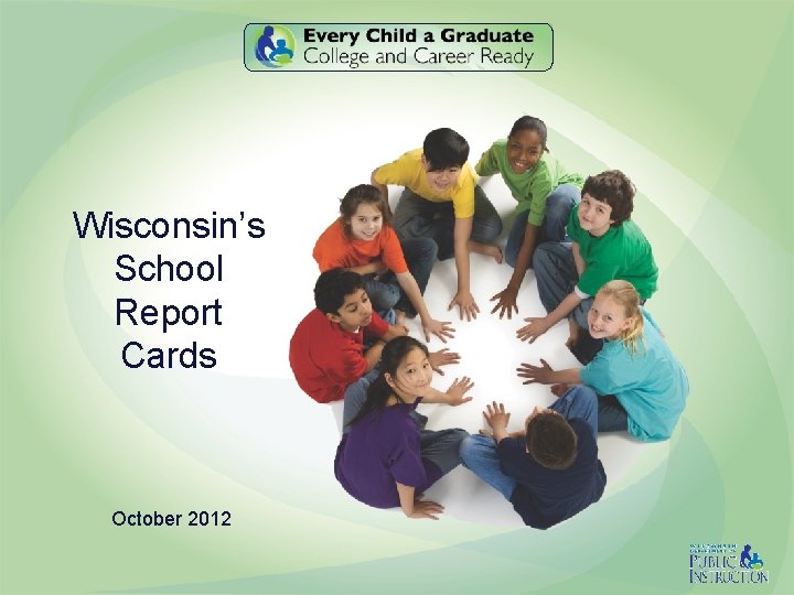 Wisconsin’s School Report Cards October 2012 