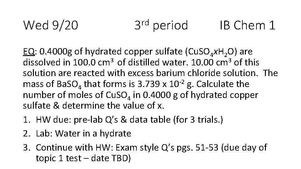 Wed 9/20 3 rd period IB Chem 1 EQ: 0. 4000 g of hydrated