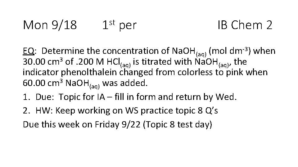 Mon 9/18 1 st per IB Chem 2 EQ: Determine the concentration of Na.