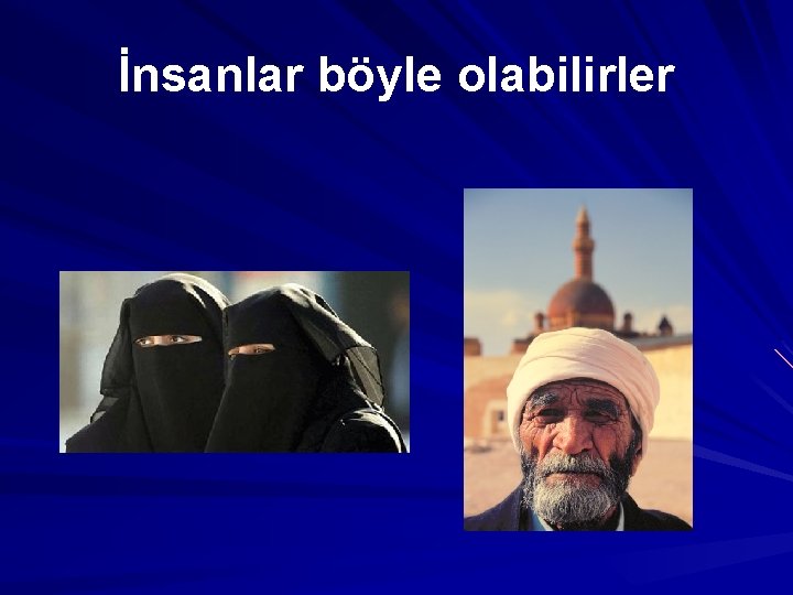 İnsanlar böyle olabilirler 