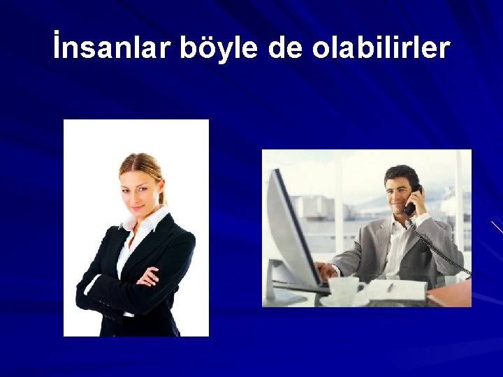 İnsanlar böyle de olabilirler 