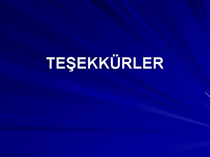 TEŞEKKÜRLER 